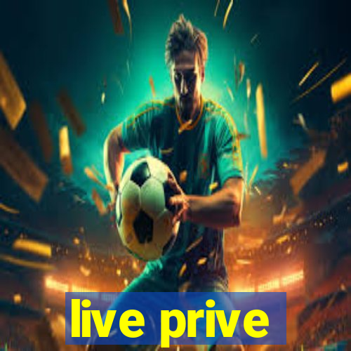 live prive